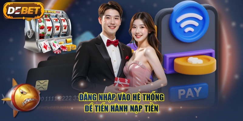 Đăng nhập để nạp tiền vào tài khoản thành viên